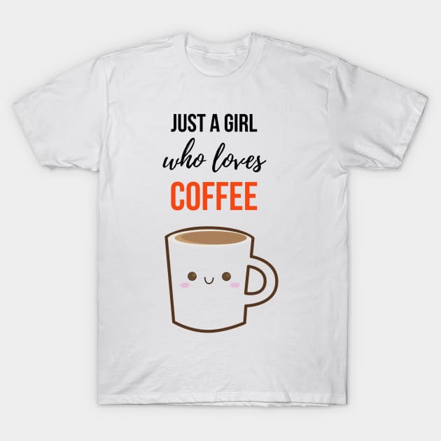 Just A Girl Who Loves Coffee T-Shirt by PinkPandaPress
